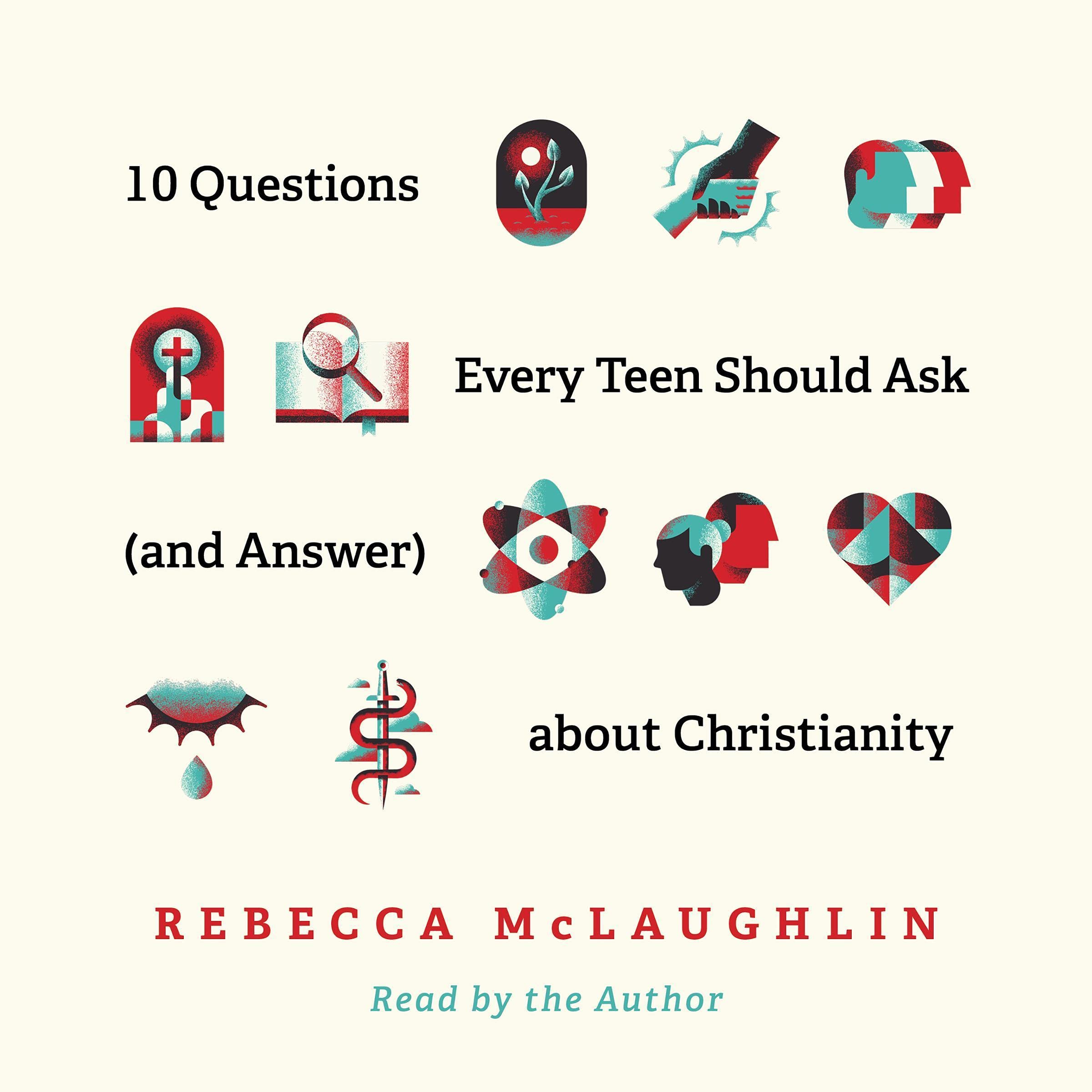 Cover art for 10 Questions Every Teen Should Ask (and Answer) about Christianity