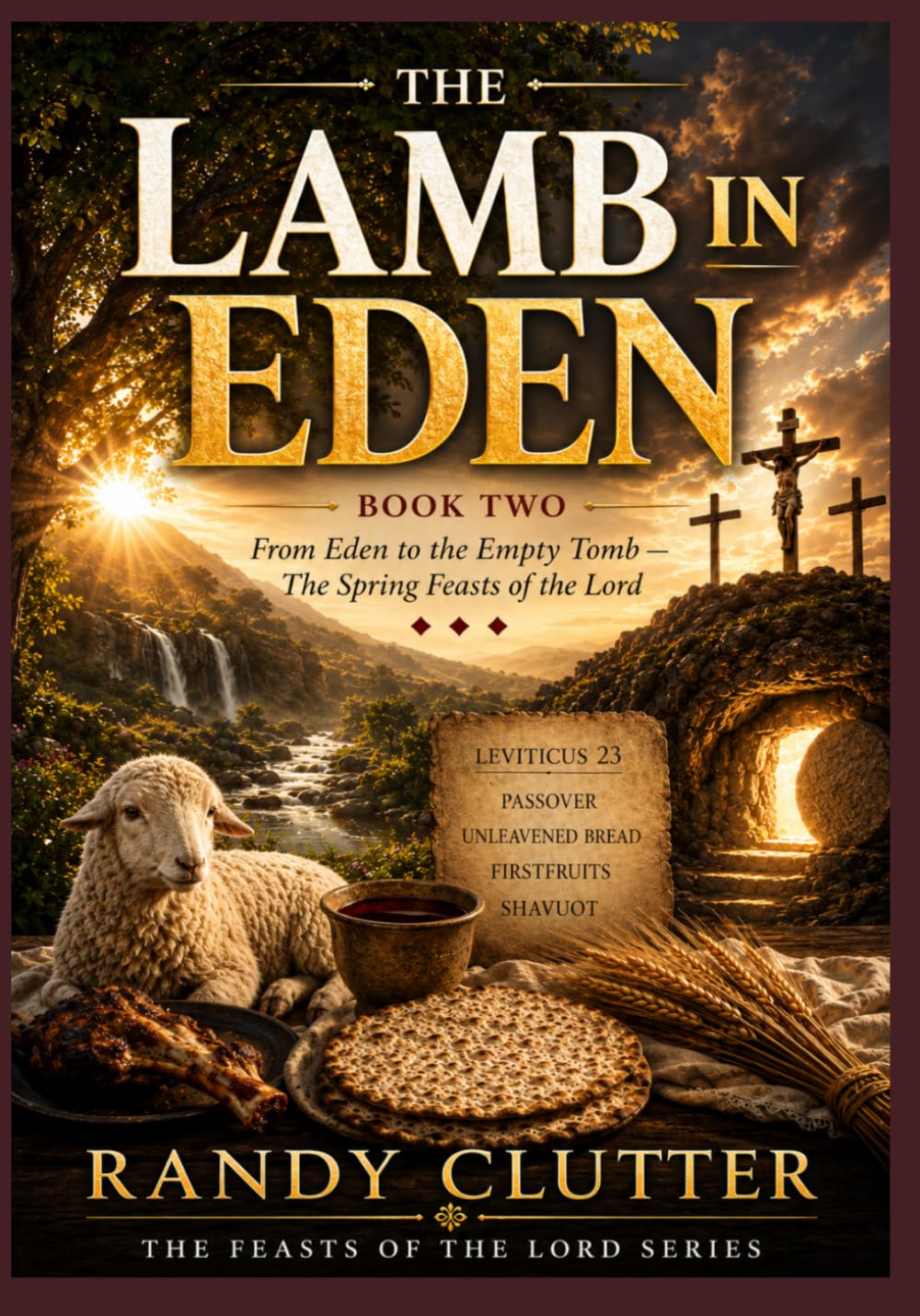 The Lamb in Eden: From Eden to the Empty Tomb - The Spring Feasts of the Lord