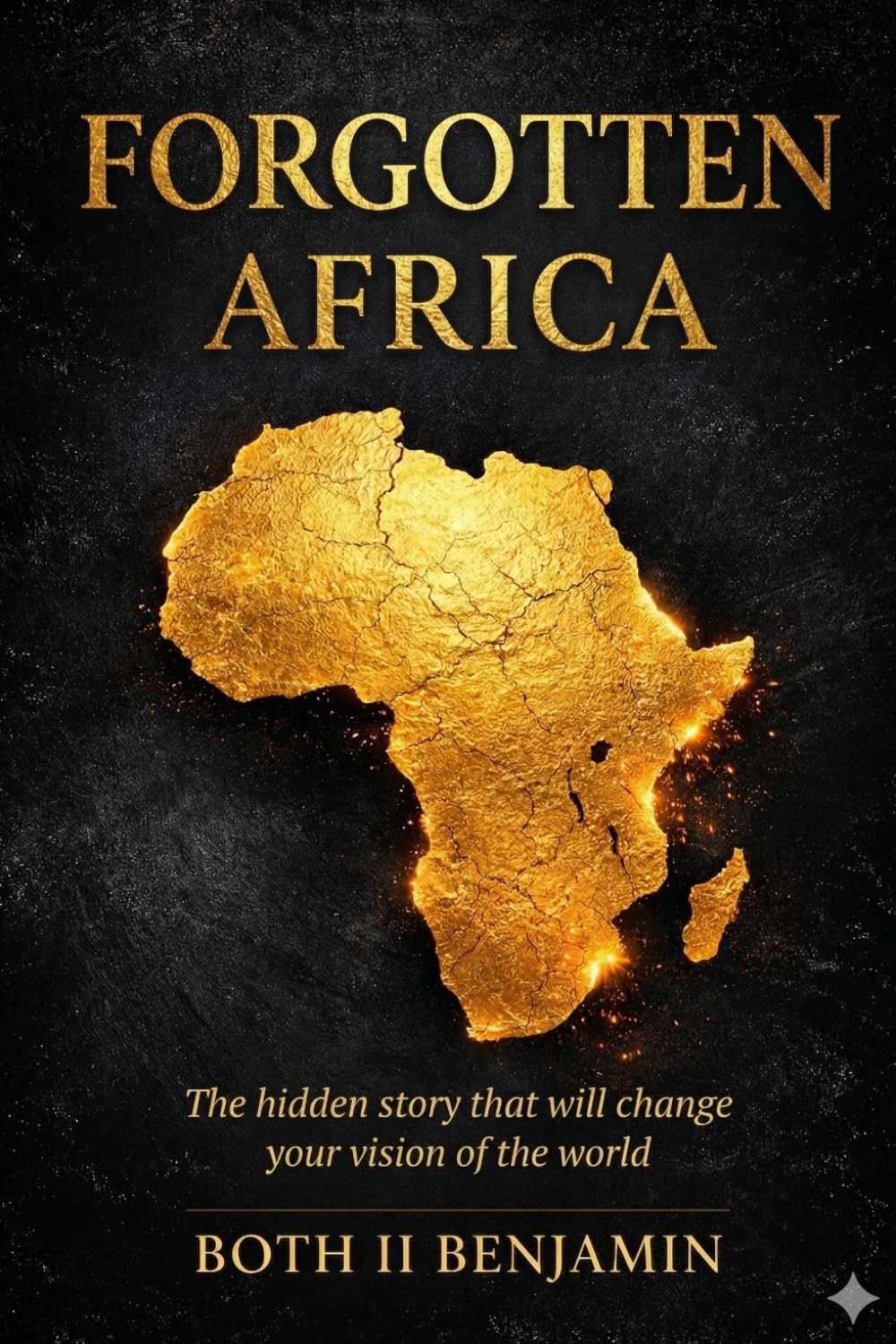 The Forgotten Africa: History and Greatness of a Continent