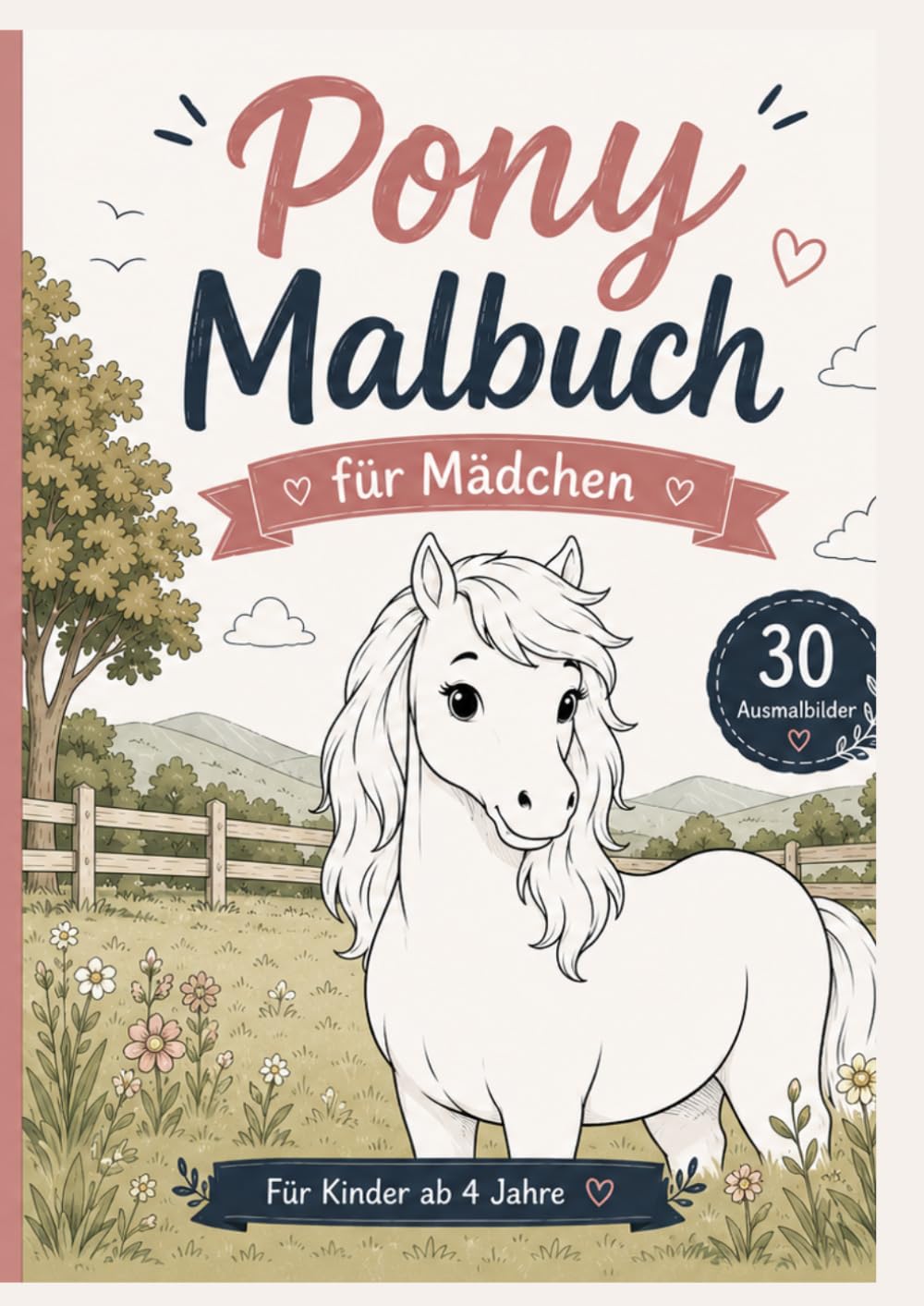 Mein großes Pferde Malbuch für Kinder ab 4 Jahren 30 süße Ausmalbilder mit Ponys und Pferden: Einfache und niedliche Pferde-Ausmalbilder mit dicken ... Malspaß für Kindergarten und Vorschule