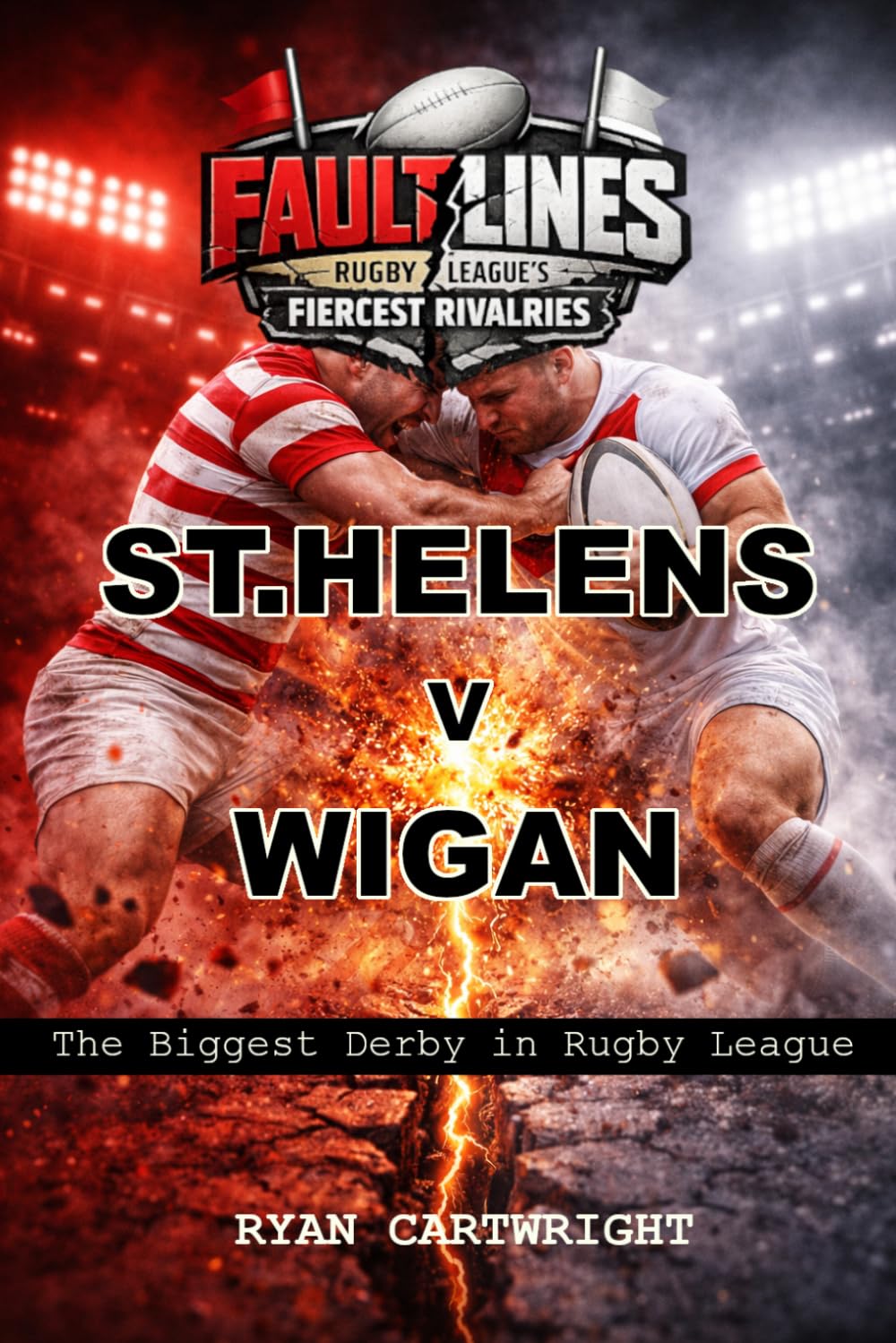 St Helens v Wigan: The Biggest Derby in Rugby League