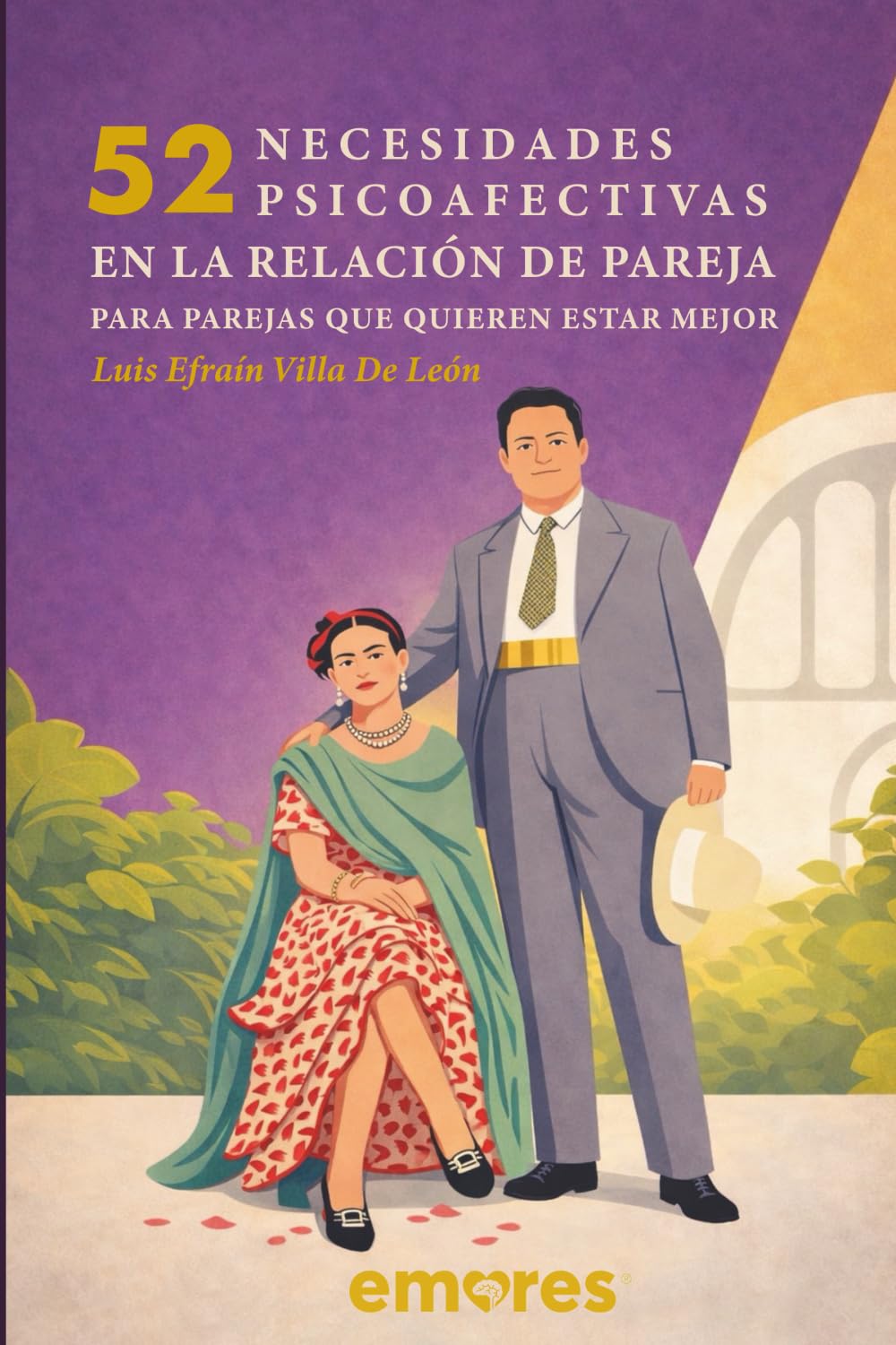 52 Necesidades psicoafectivas en la relación de pareja: Para parejas que quieren estar mejor