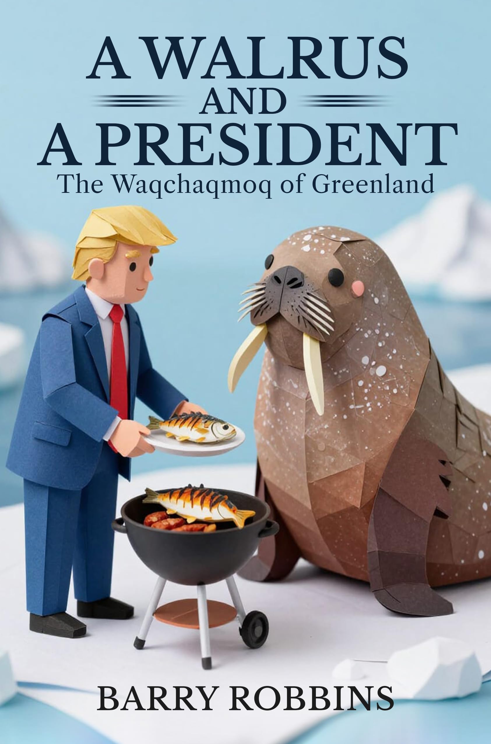 A Walrus and a President: The Waqchaqmoq of Greenland