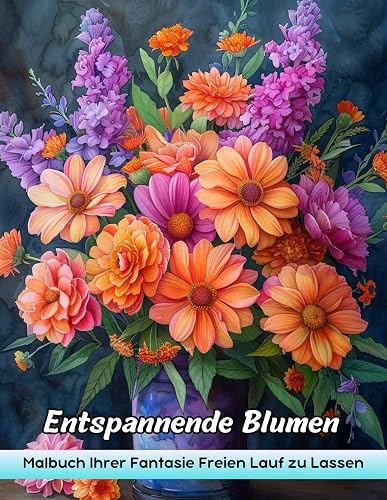 Entspannende Blumen Malbuch: Entspannende Blumen Malvorlagen - Beruhigende Blumige Designs Für Sanfte Entspannung