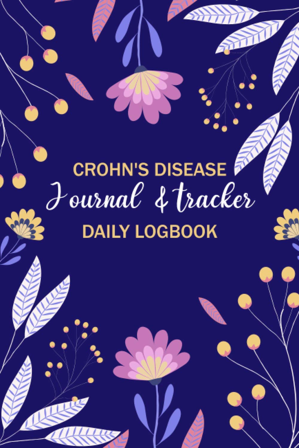 Buy Crohn's Disease Journal & Symptom Tracker Detailed Daily IBS Pain