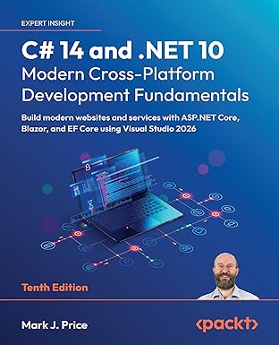 C# 14 and .NET 10 – Modern Cross-Platform Development Fundamentals: Build modern websites and services with ASP.NET Core, Blazor, and EF Core using Visual Studio 2026 book cover