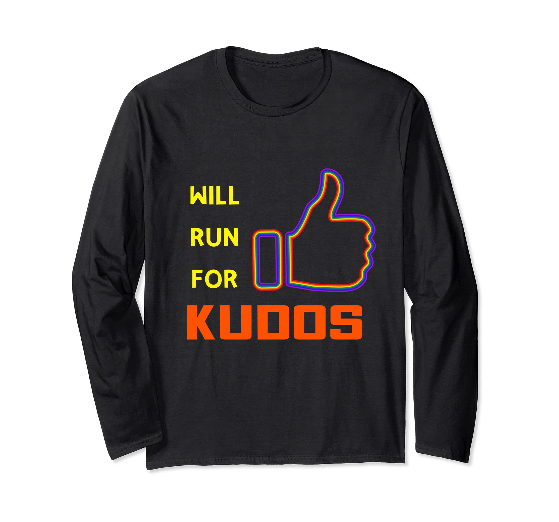 Will Run For Kudos - Funny Running Gear Long Sleeve T-Shirt