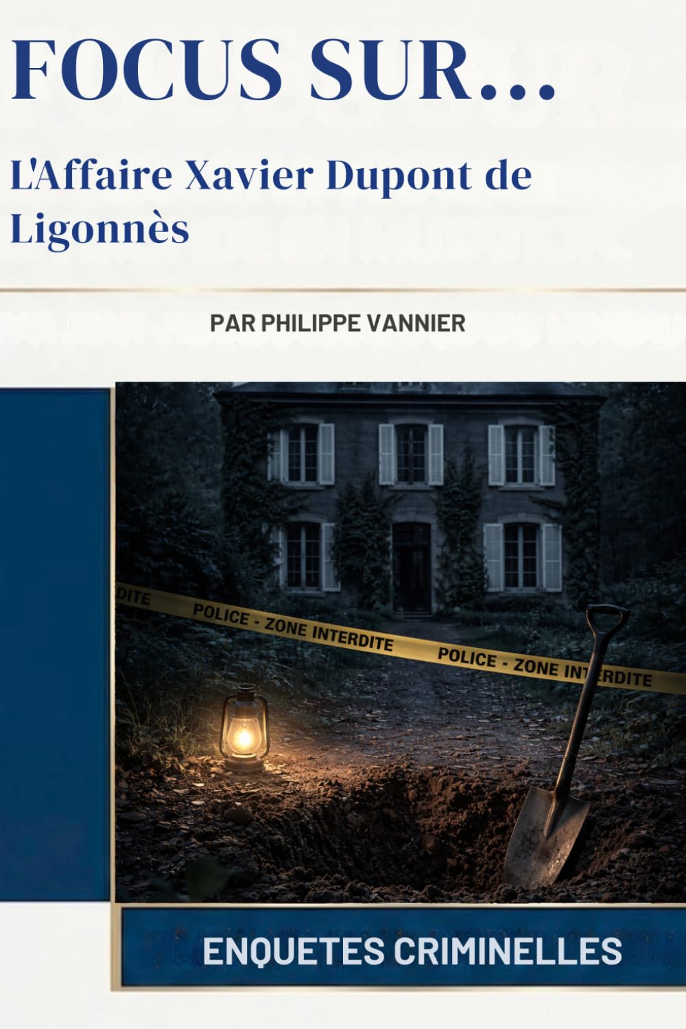 L'Affaire Xavier Dupont de Ligonnès (Focus Sur...)