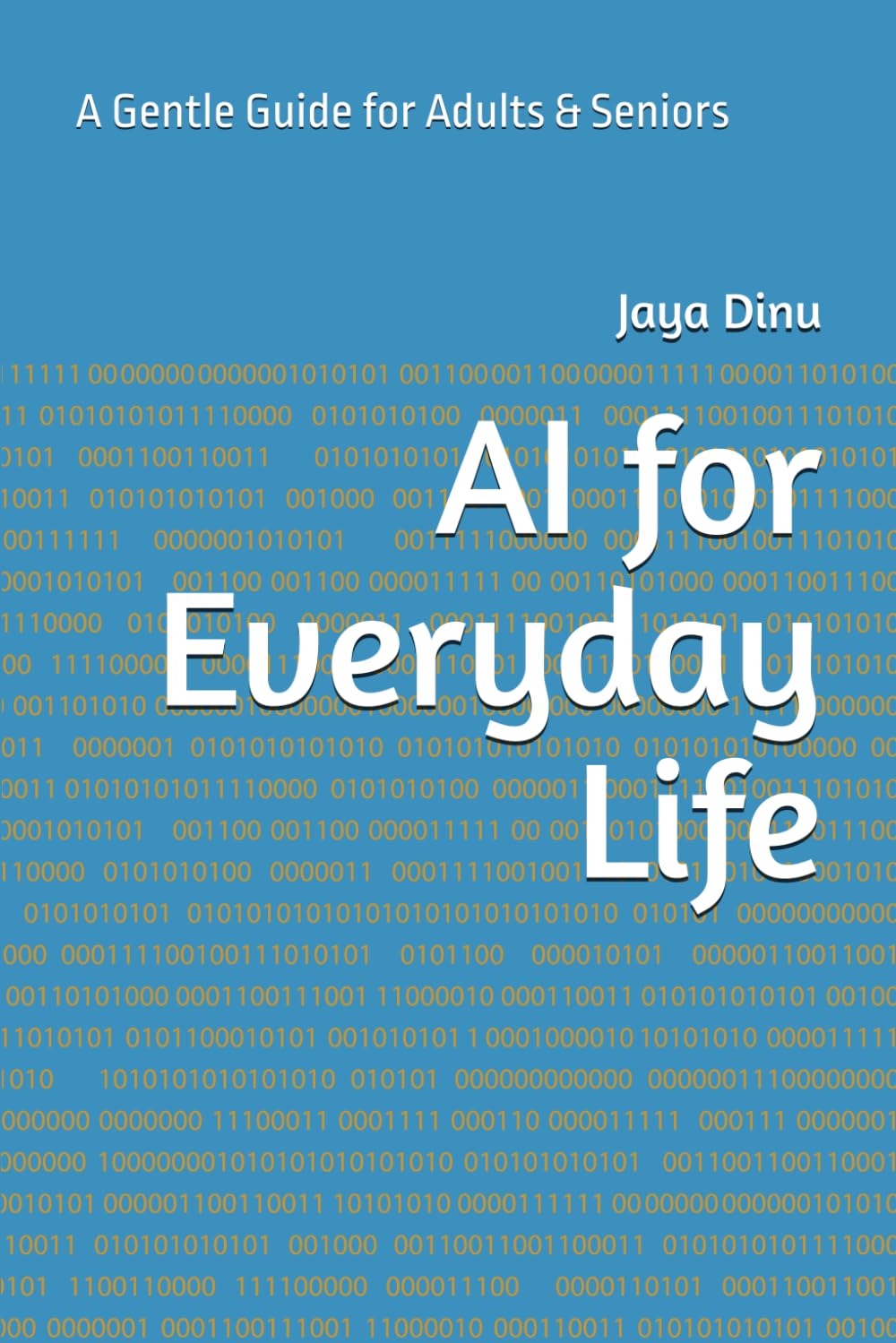 AI for Everyday Life: A Gentle Guide for Adults & Seniors