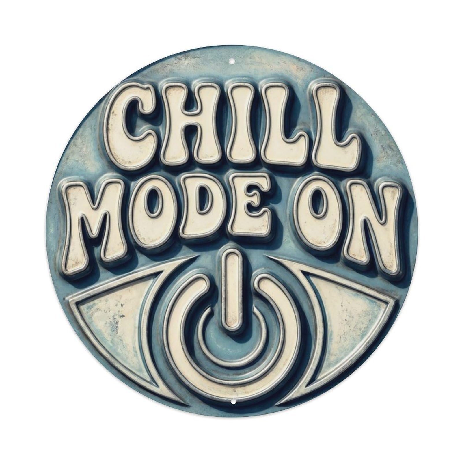Fqcyn Style Chill Mode On Vintage Workshop Display Retro Slogans Metal Tin Sign Plaque Wall Decor For Cafe, Club Bar, Office, Home Garden Round Metal Poster 8X8inch