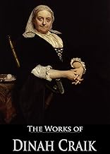 The Works of Dinah Maria Mulock Craik: The Sleeping Beauty In The Wood, Cinderella, Beauty And The Beast, Rumpelstilzchen, Little Red-Riding-Hood, Puss ... Prince and More (50 Books and Stories)
