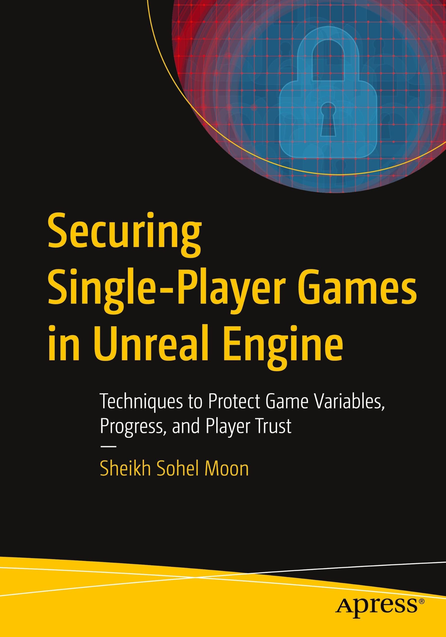 Securing Single-Player Games in Unreal Engine: Techniques to Protect Game Variables, Progress, and Player Trust