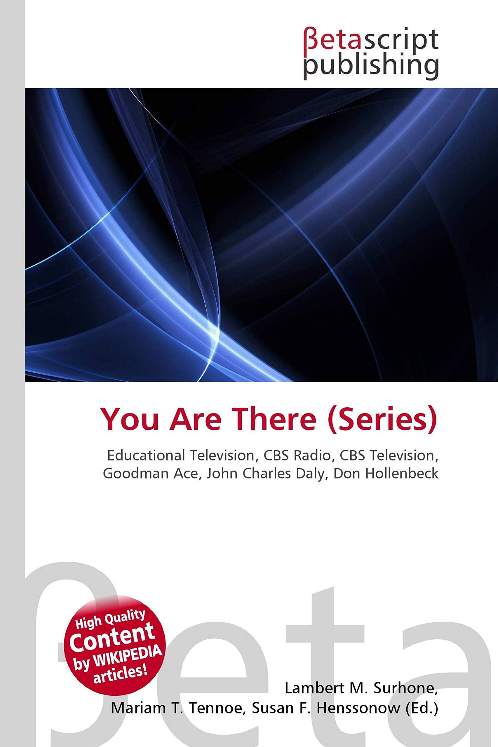 You Are There (Series): Educational Television, CBS Radio, CBS Television, Goodman Ace, John Charles Daly, Don Hollenbeck