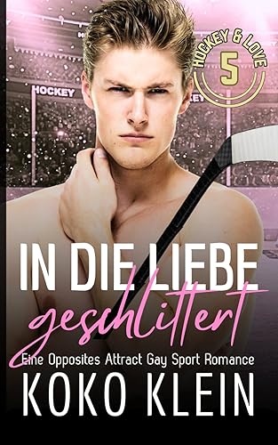 Hockey &amp; Love - In die Liebe geschlittert: Opposites Attract Gay Sport Romance