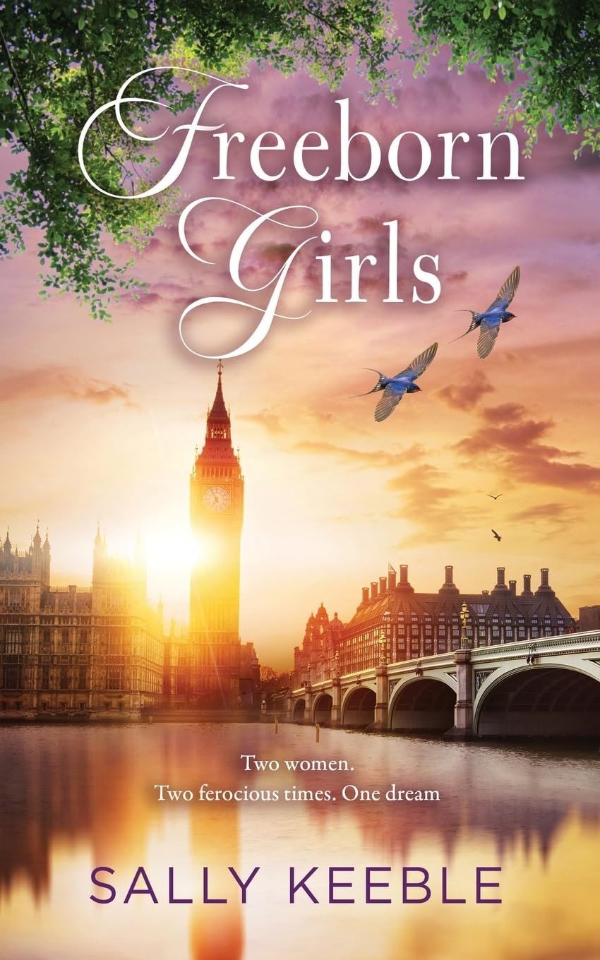 Freeborn Girls: Two women. Two ferocious times. One dream