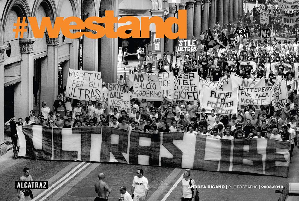 #Westand. Cronache Fotografiche Ultras 2003-2010. Ediz. Illustrata - 4