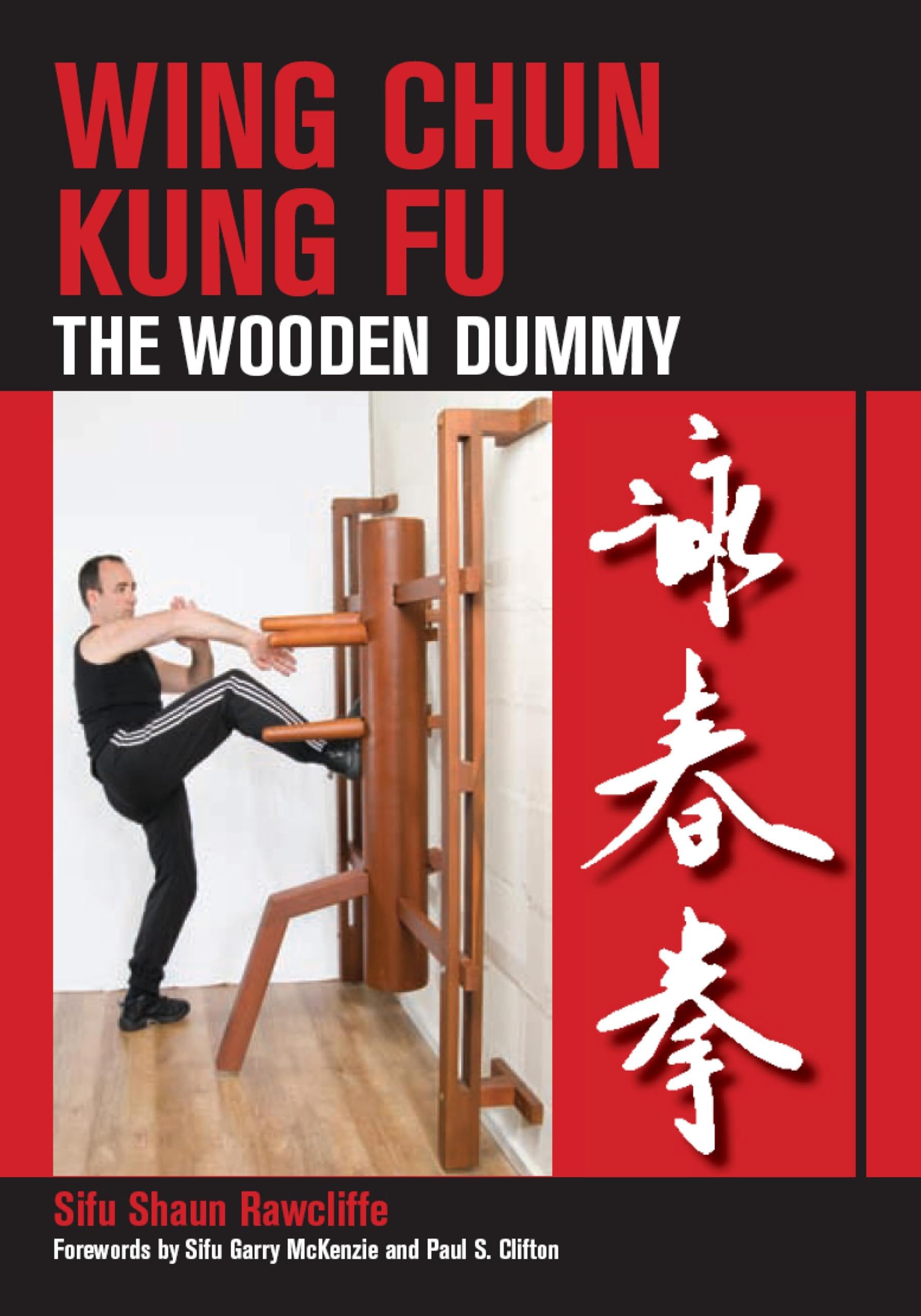 Wing Chun Kung Fu: The Wooden Dummy