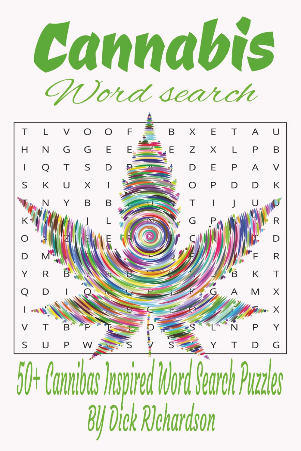 Cannabis Word Search Puzzle Book: Word Searches With Easy to Read Print about Cannabis, Marijuana Culture and Cannabis History and more | 6x9 ... Gift for Vacations, Holidays and Free Times.