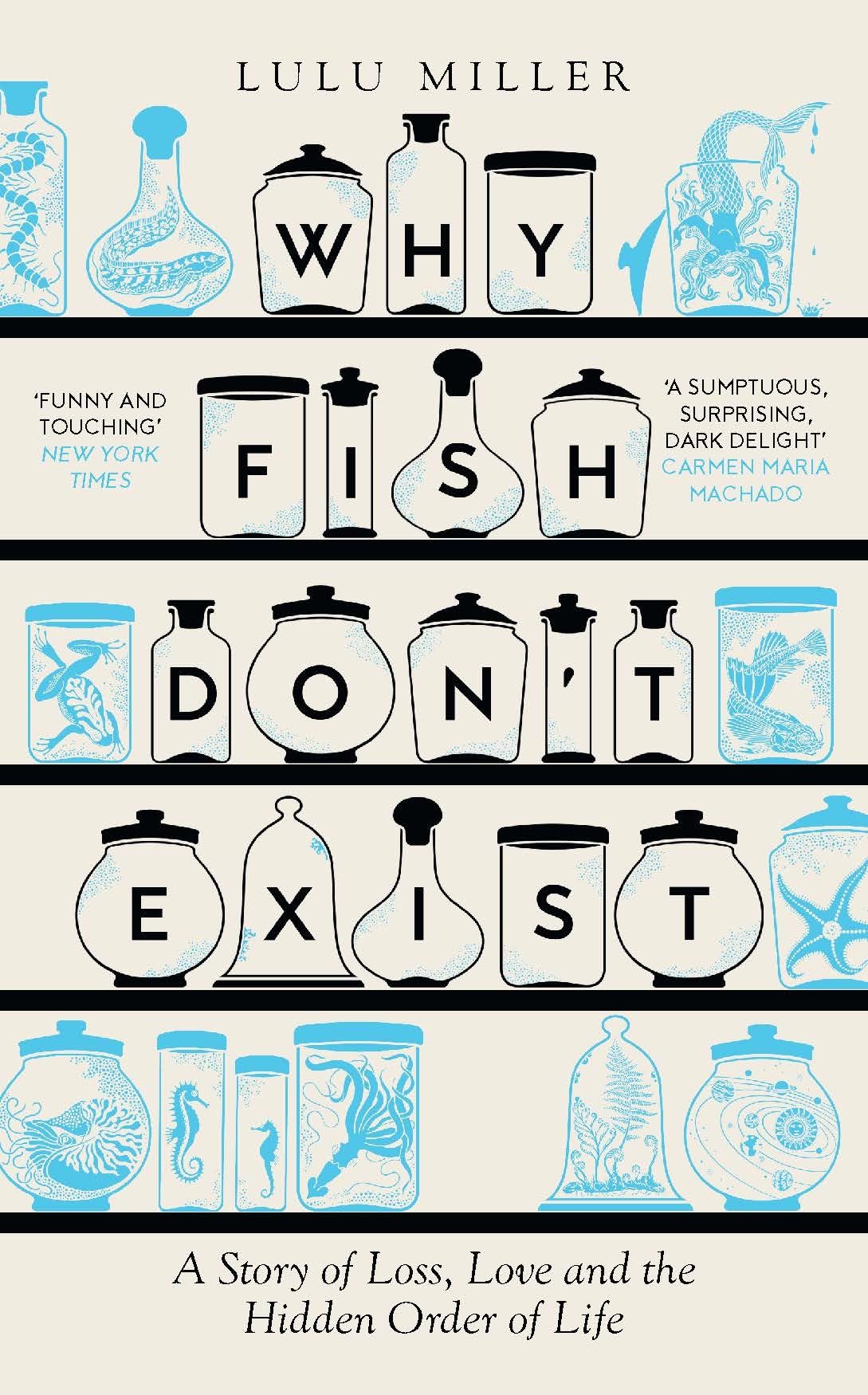Why Fish Don't Exist: Longlisted for the Women’s Prize for Non-Fiction 2025: A Story of Finding Our Way in a Chaotic World
