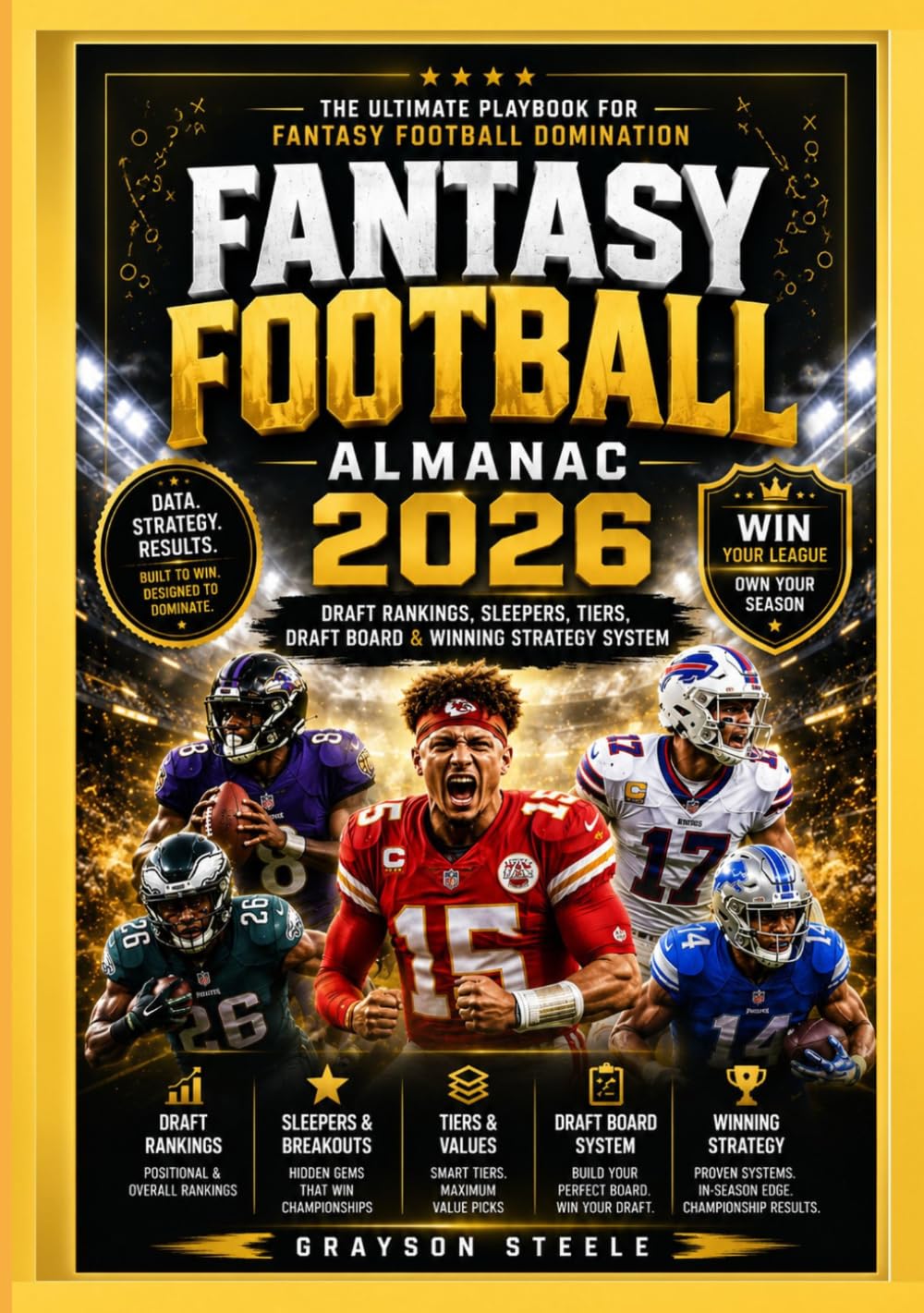 FANTASY FOOTBALL ALMANAC 2026: Draft Rankings, Sleepers, Tiers, Draft Board & Winning Strategy System