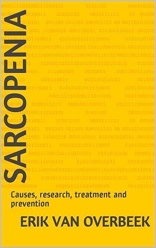SARCOPENIA: Causes, research, treatment and prevention (English Edition)