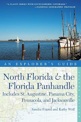 Explorer's Guide North Florida & the Florida Panhandle: Includes St. Augustine, Panama City, Pensacola, and Jacksonville-Wow! eBook