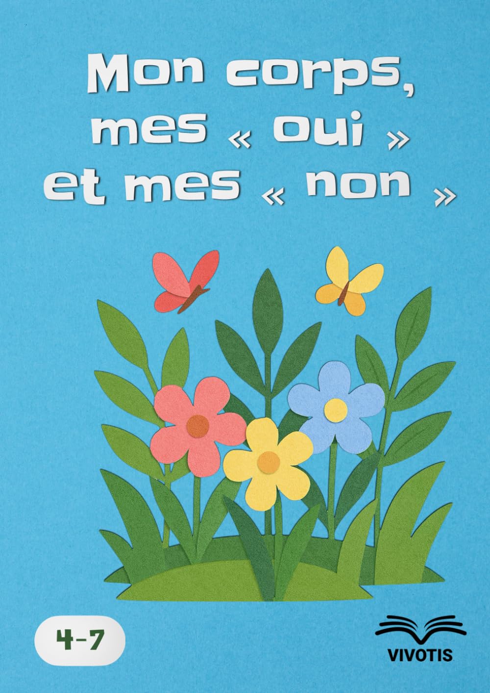 Mon corps, mes « oui » et mes « non »: Apprendre à écouter ce que l’on ressent