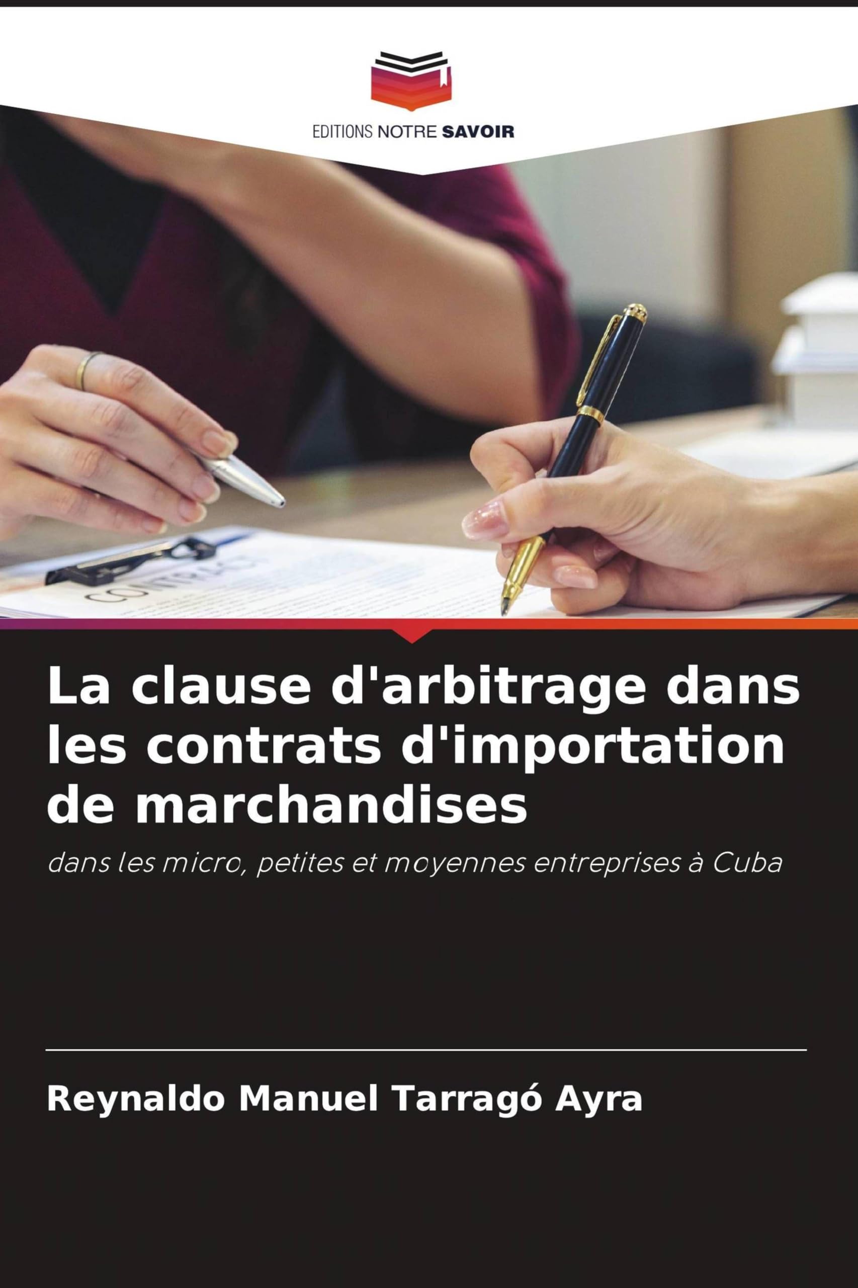 La clause d'arbitrage dans les contrats d'importation de marchandises: dans les micro, petites et moyennes entreprises à Cuba