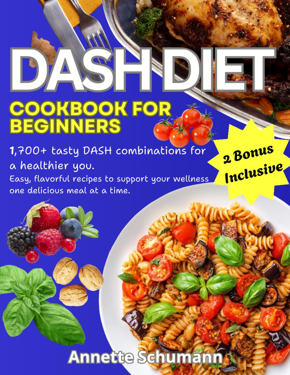 DASH DIET FOR BEGINNERS: A Simple Guide to Healthy Eating and Lasting Wellness