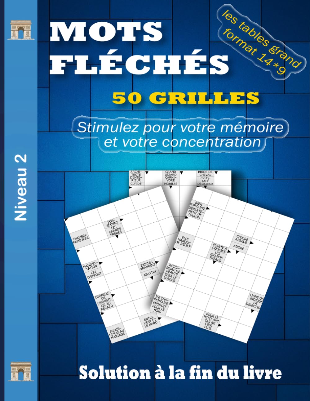 Mots Fléchés Niveau 2: 50 Grilles en Gros Caractères avec Solutions Complètes – Un Cahier Clair et Confortable pour Adultes et Seniors