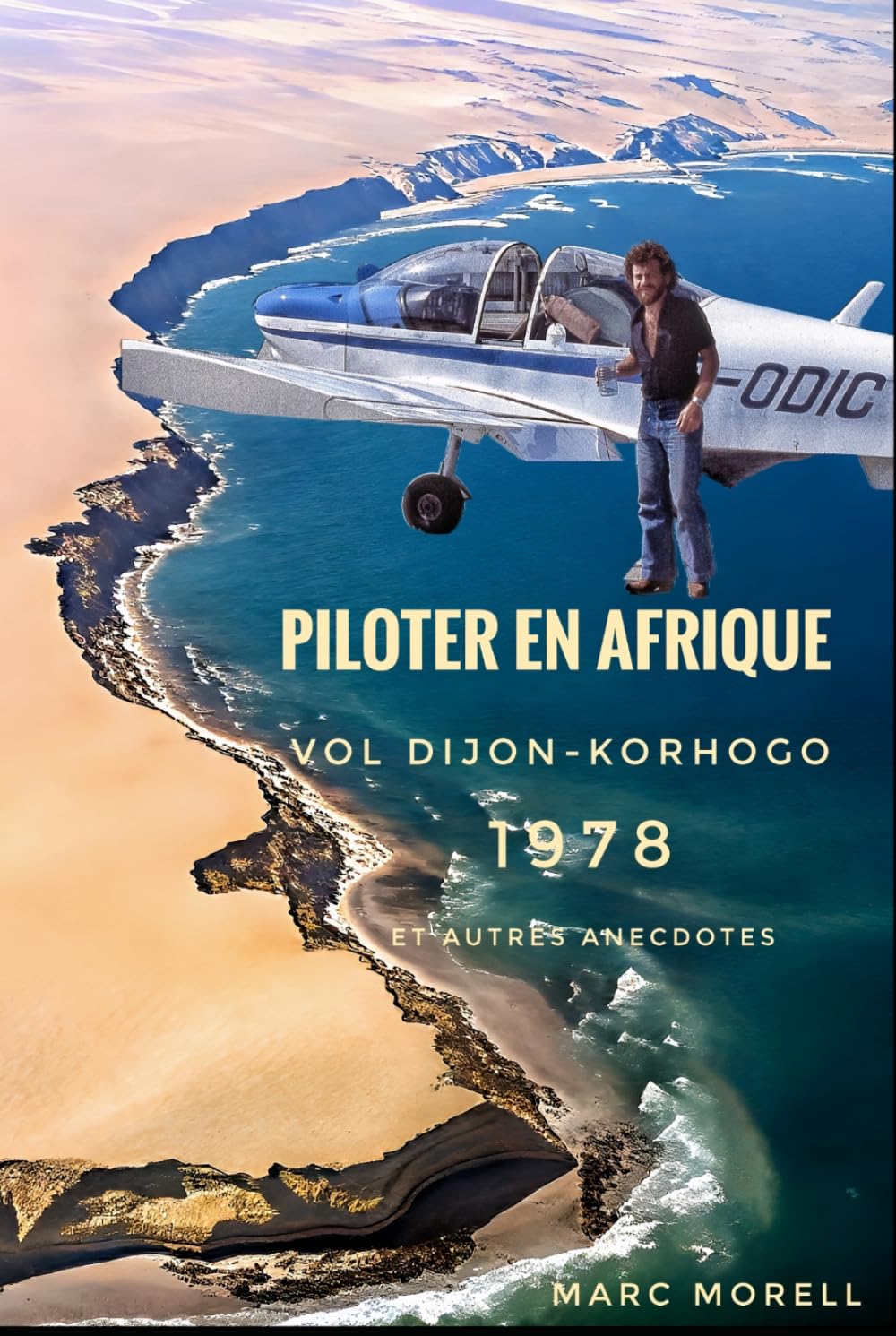 Piloter en Afrique: Vol Dijon-Korhogo 1978 et autres anecdotes (Emotions d'Outre-Mer)