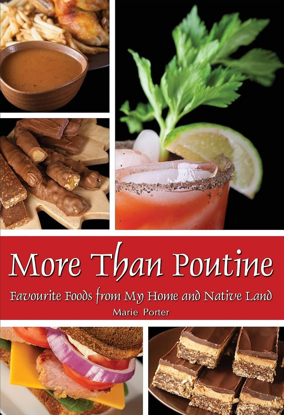 More Than Poutine: Favourite Foods from My Home and Native Land