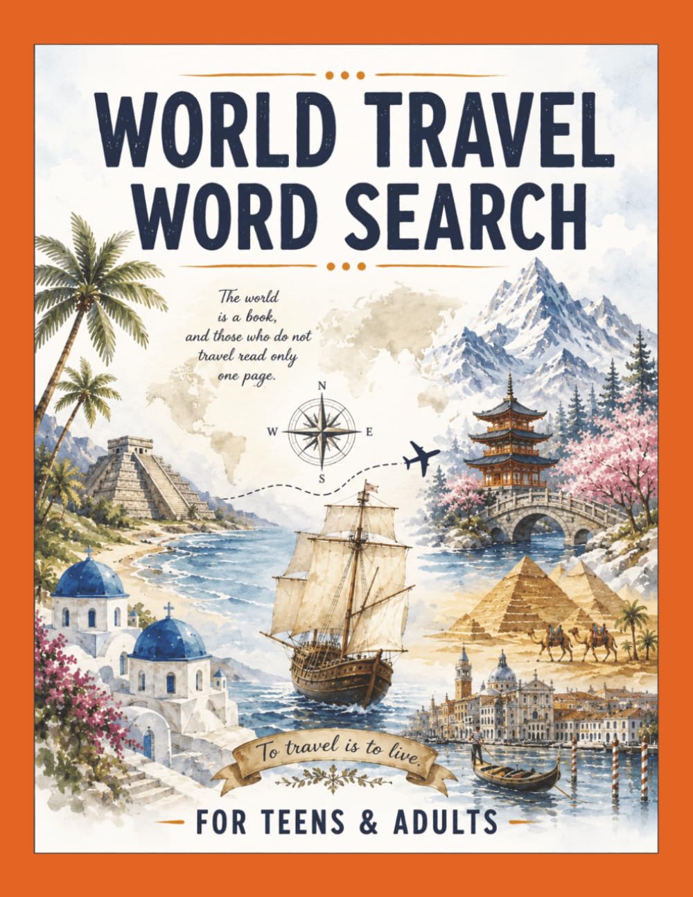 World Travel Word Search,: 55 Puzzles Featuring Landmarks, Cities, and Adventures Around the Globe for Teens and Adults