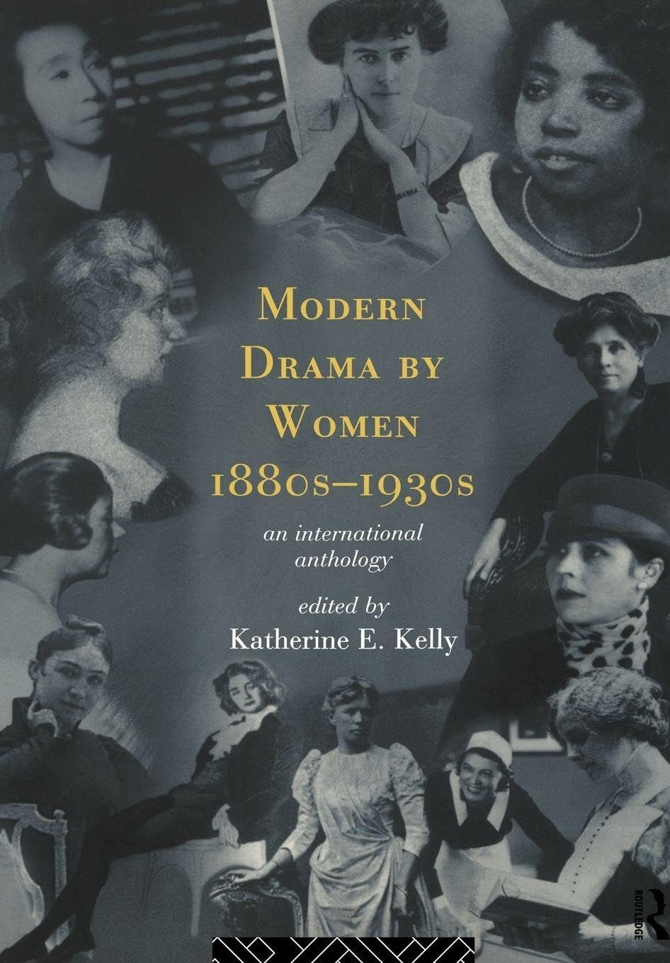Modern Drama by Women 1880s-1930s: An International Anthology