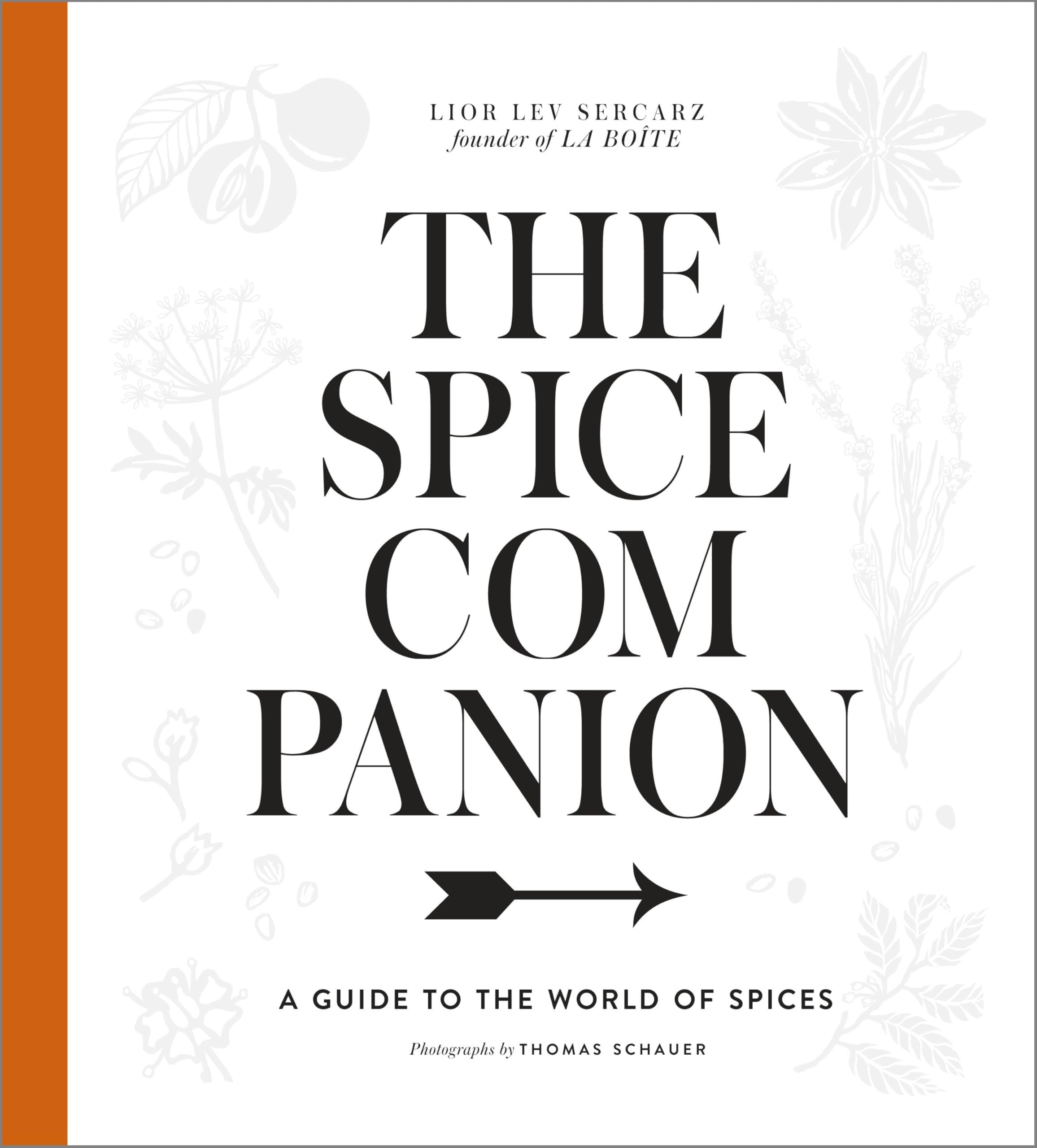 The Spice Companion: A Guide to the World of Spices: A Cookbook