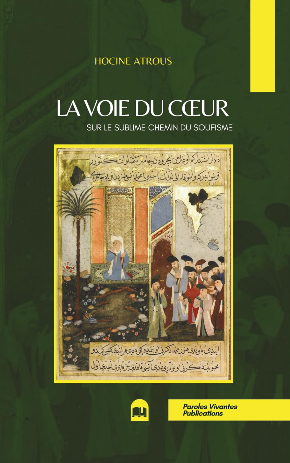 La Voie du Cœur: Sur le sublime chemin du soufisme