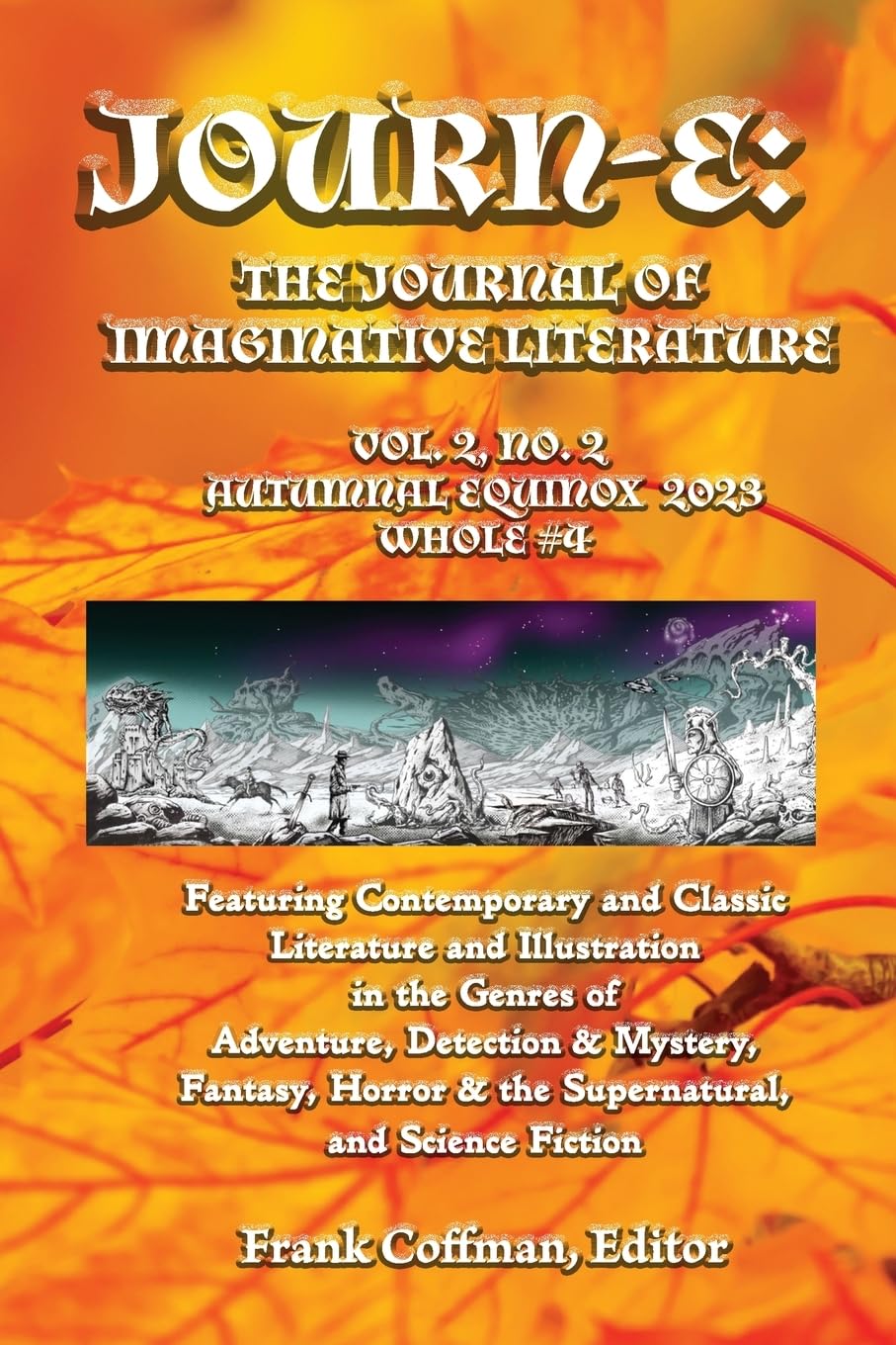 JOURN-E 2.2: The Journal of Imaginative Literature: Vol. 2, No. 2, Autumnal Equinox 2023, Whole #4