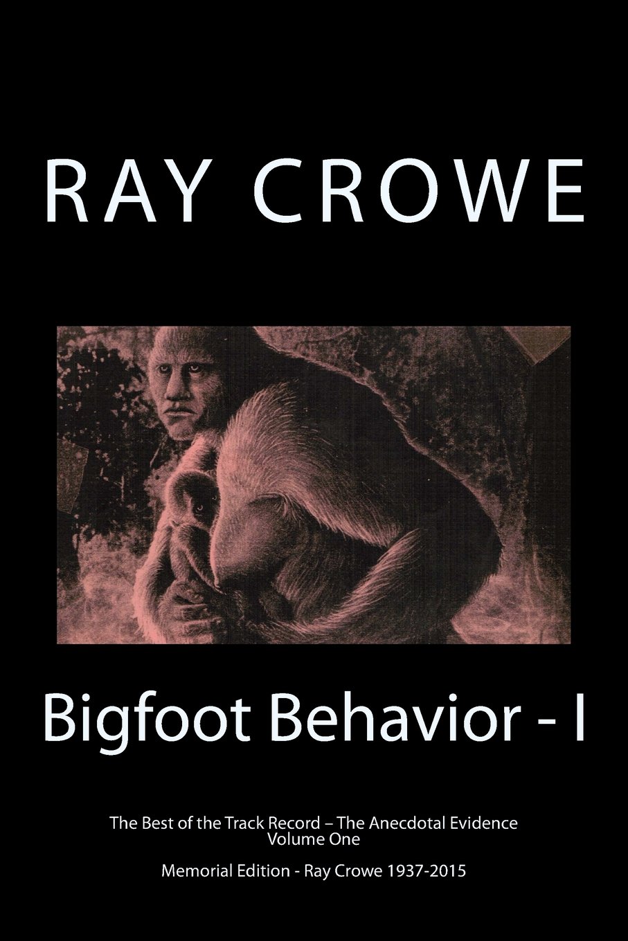 Bigfoot Behavior - I: The Anecdotal Evidence (The Best of the Track Record)