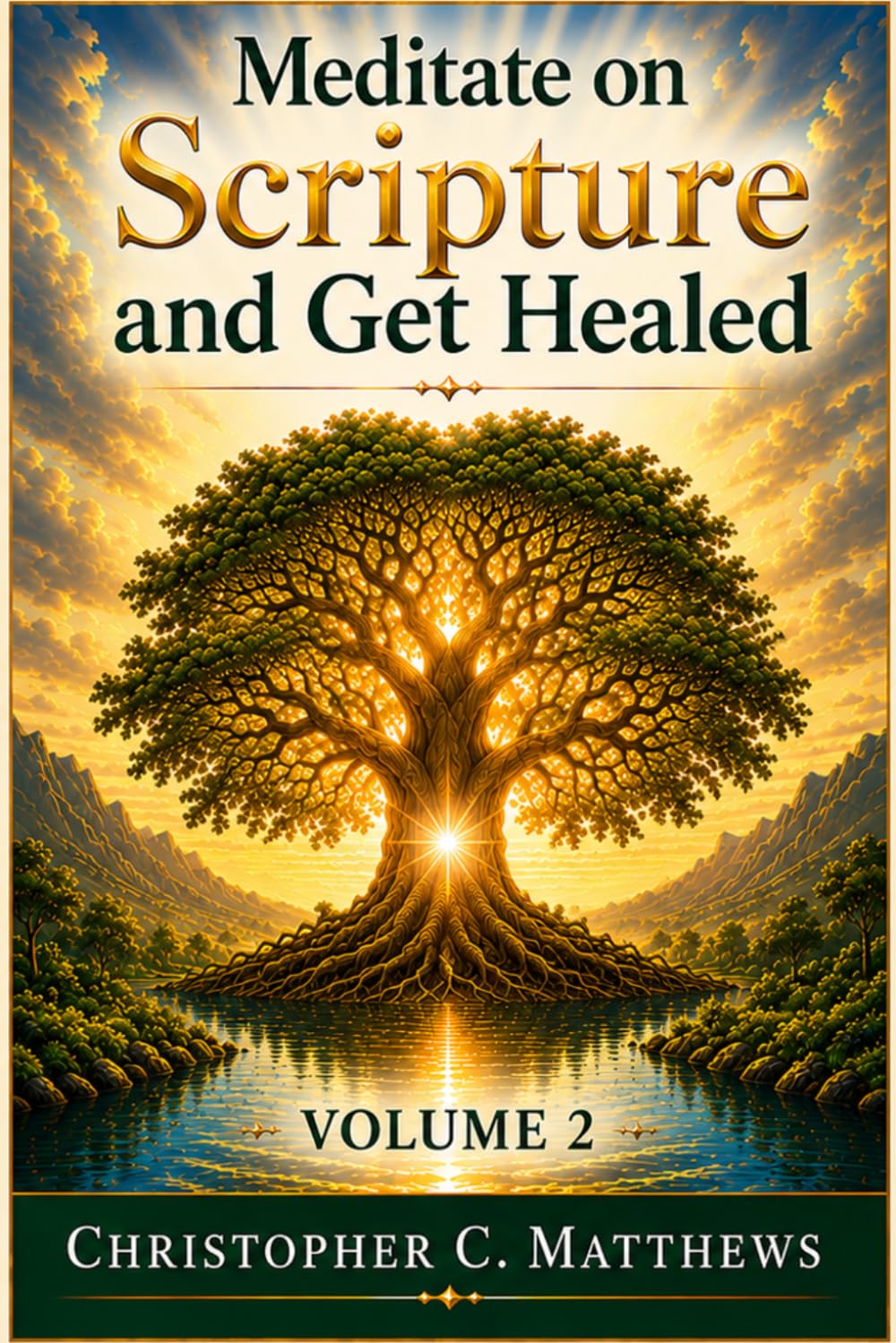 Meditate on Scripture and Get Healed: Claiming Your Inheritance of Good Health