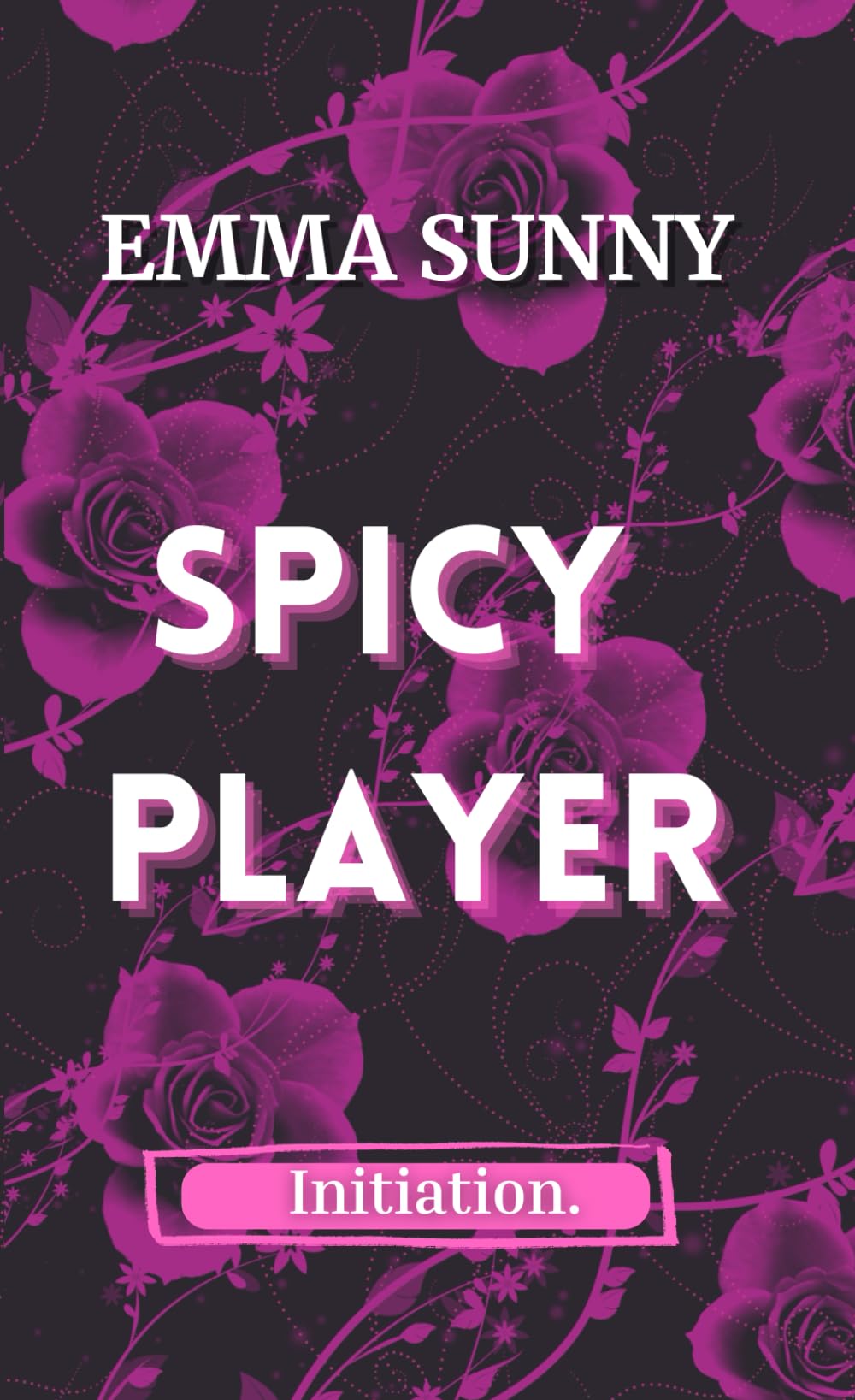 Initiation au plaisir SPICY PLAYER : Désirer être sienne et le devenir. (THE SPICY CAMPUS SERIES)