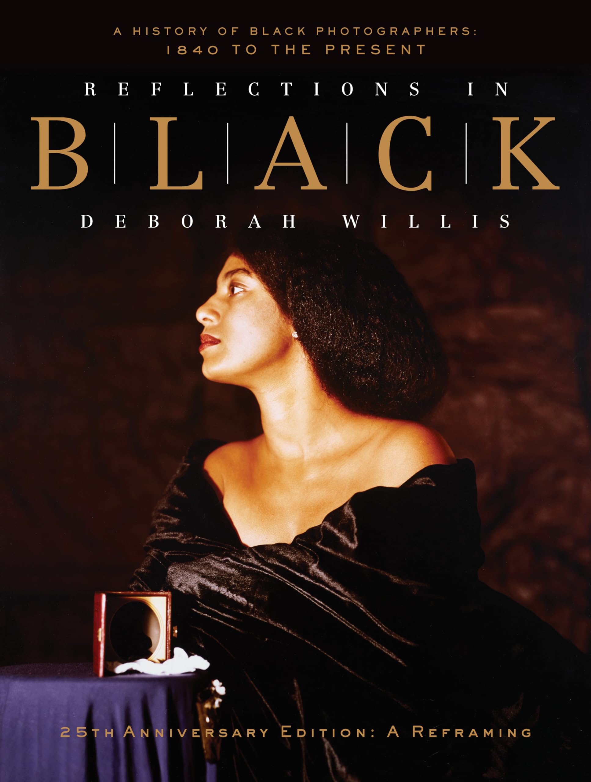 Reflections in Black: A History of Black Photographers: 1840 to the Present