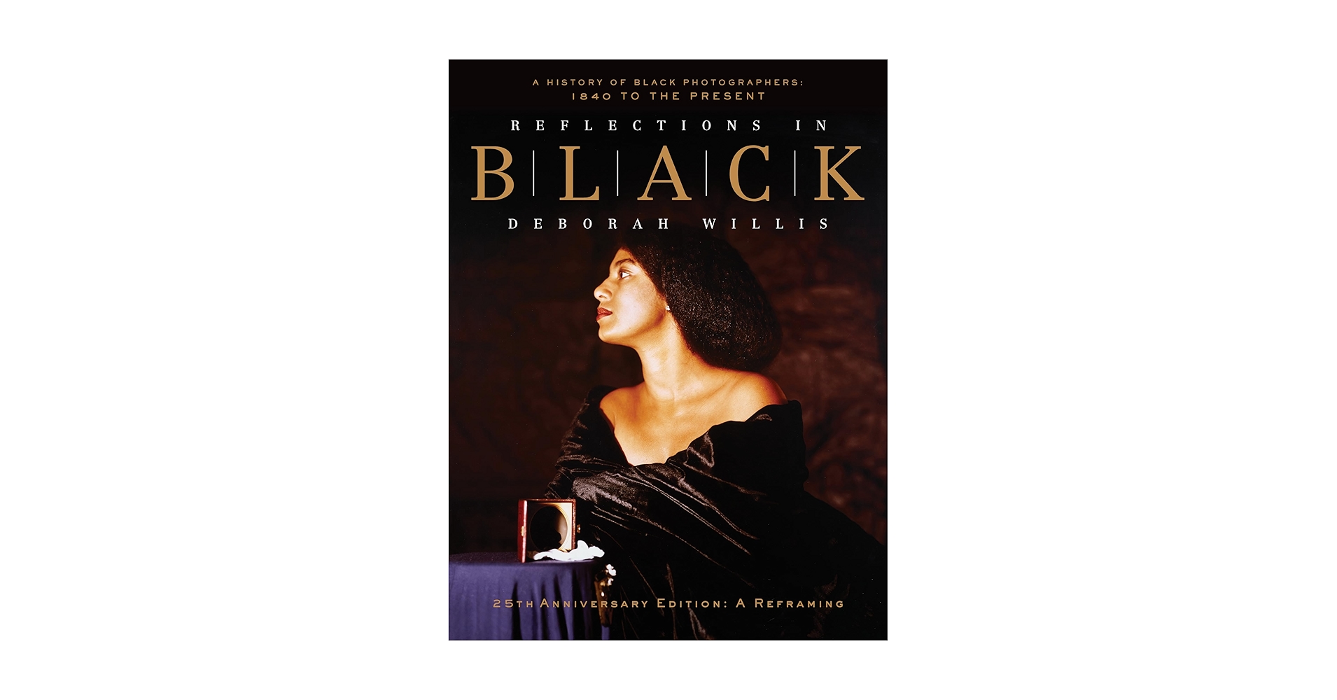 人文 Reflections in Black by Deborah Willis Reflections in Black: A History of Black Photographers: 1840
