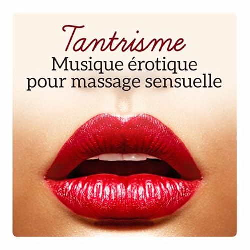 Tantrisme Musique Erotique Pour Massage Sensuelle Atmosphere Intime Pour Faire L Amour Soiree Erotique Musique Arabe Pour Le Sexe Tantrique By Maitres De Musique Tantriques On Amazon Music Amazon Com