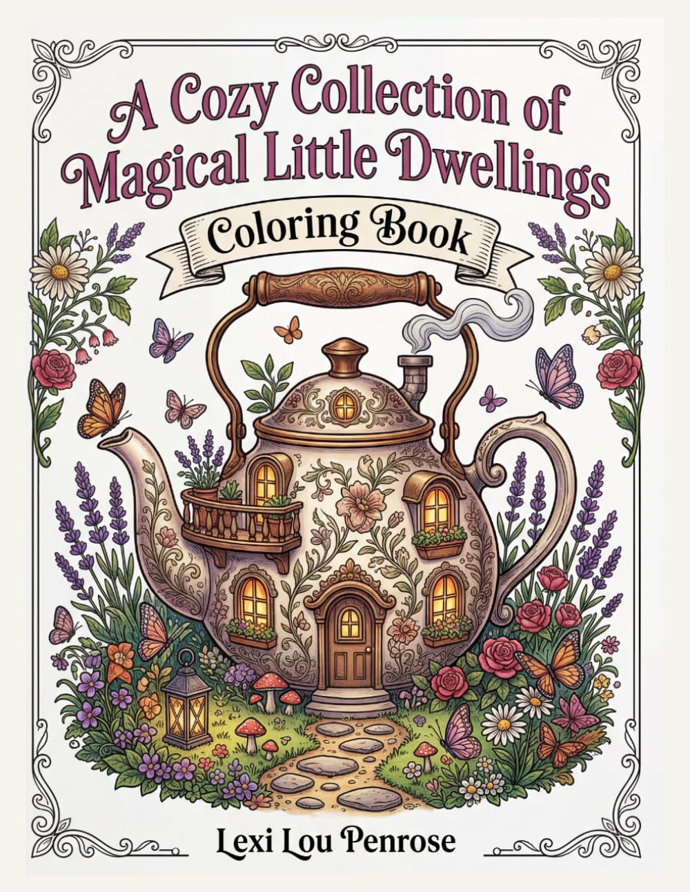 A Cozy Collection of Magical Little Dwellings Coloring Book: Whimsical Cottagecore Homes, Teacup Houses, Tree Dwellings, and Enchanting Cozy Scenes for Relaxation and Creative Fun
