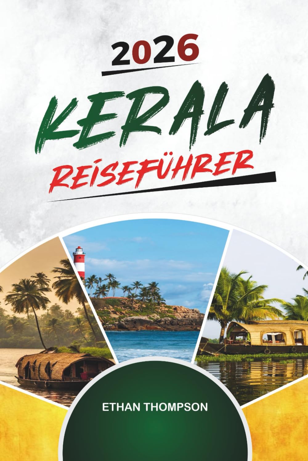 KERALA REISEFÜHRER 2026: Backwaters, Hausboote, Munnar Hills, ayurvedische Retreats & südindische Kultur