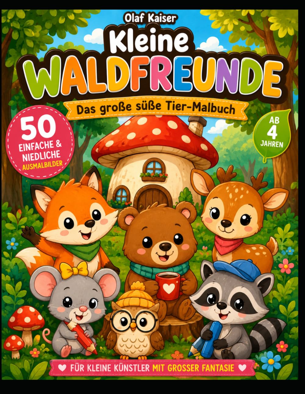 Kleine Waldfreunde: Das große süße Tier-Malbuch