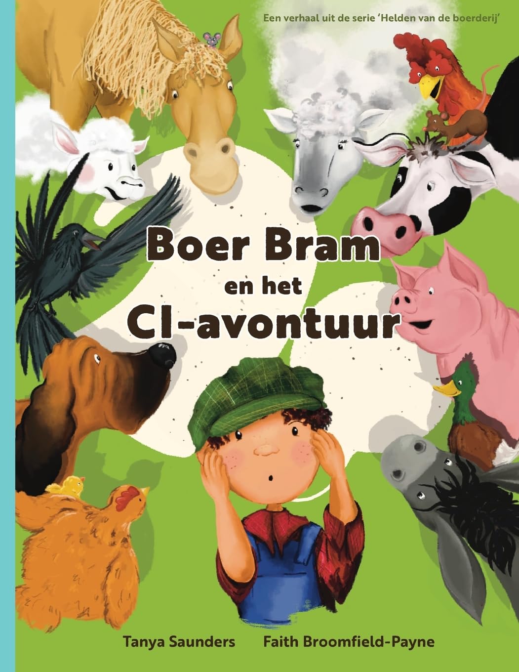Boer Bram en het CI-avontuur: Een avontuur op de boerderij over verloren en gevonden cochleaire implantaten (AVID-boeken in het Nederlands)