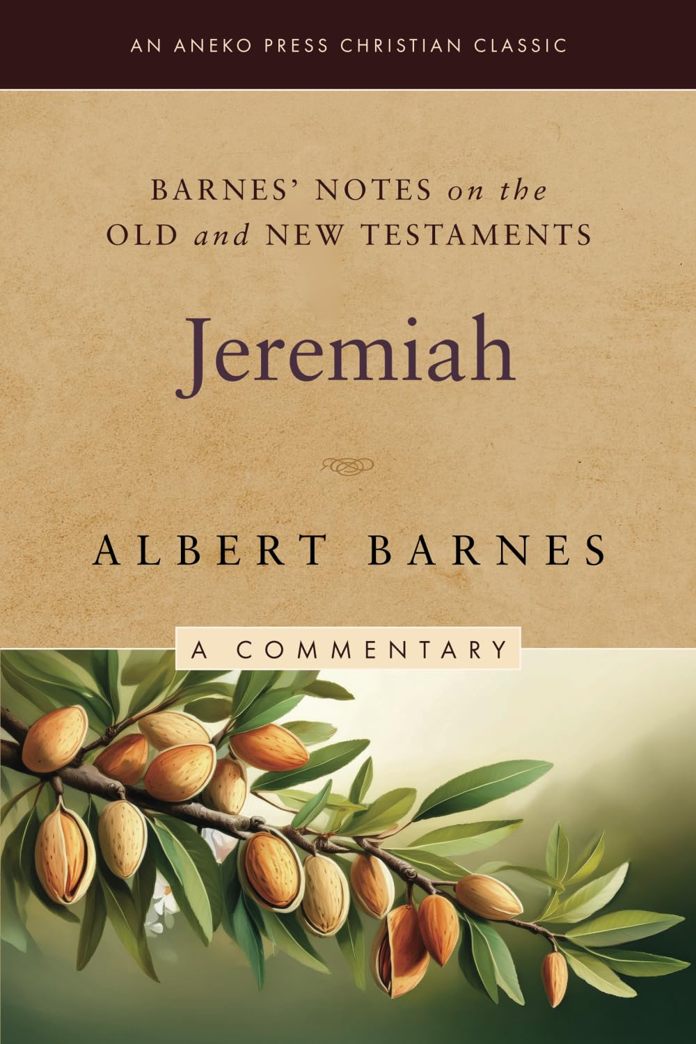 Barnes' Notes on the Old and New Testaments: Jeremiah (Annotated)