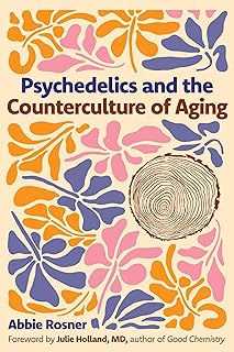 Psychedelics and the Counterculture of Aging