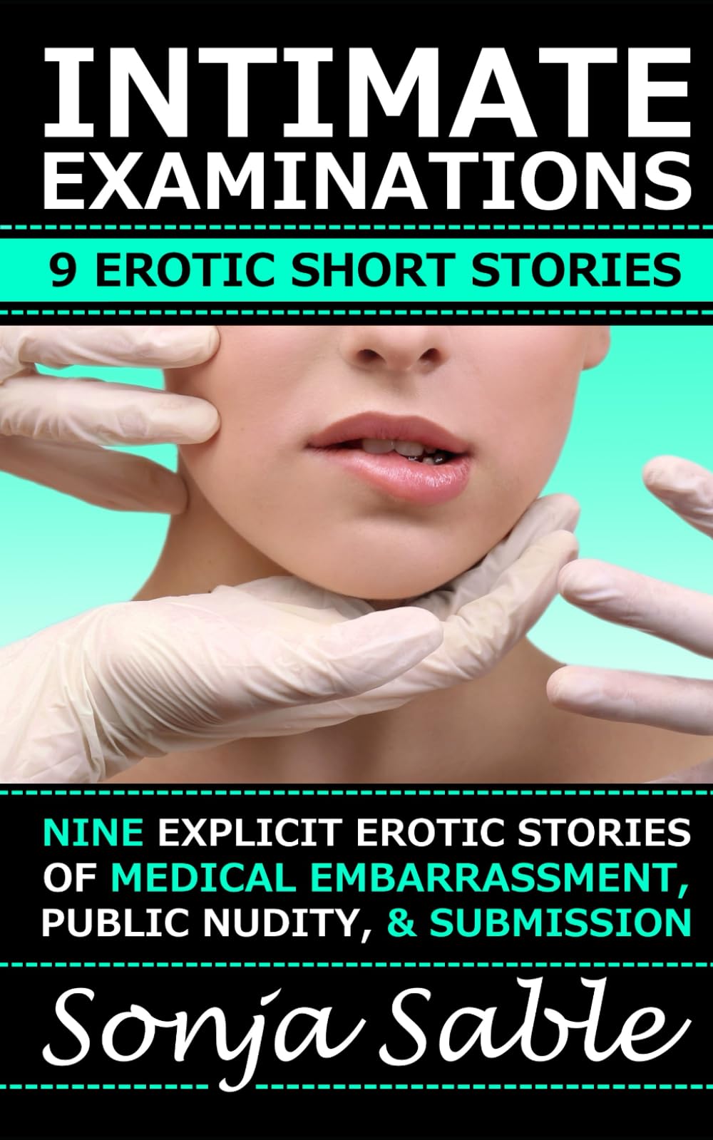 Intimate Examinations - 9 Erotic Short Stories: Nine Explicit Erotic Short Stories of Medical Embarrassment, Public Nudity, & Submission